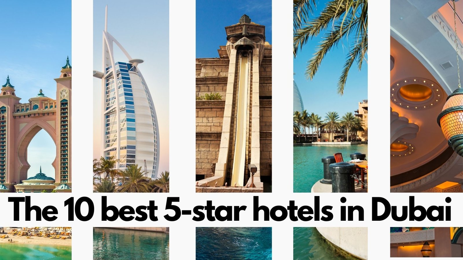 The 10 best 5-star hotels in Dubai