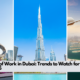 The Future of Work in Dubai: Trends to Watch for in 2024-2025