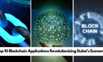 Top 10 Blockchain Applications Revolutionizing Dubai's Economy