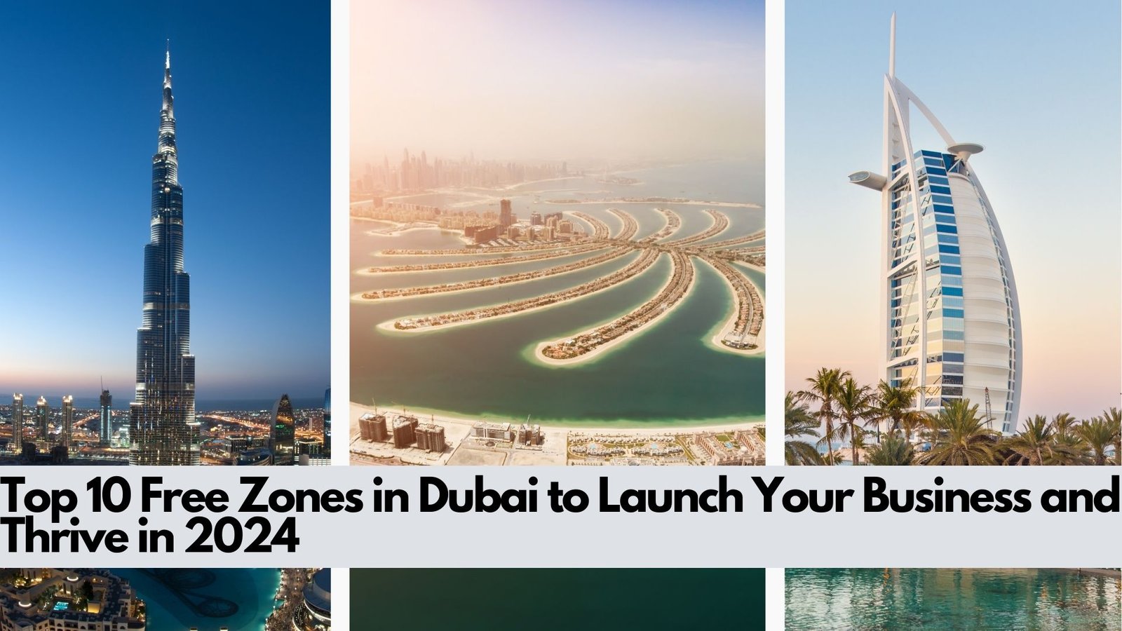 Top 10 Free Zones in Dubai to Launch Your Business and Thrive in 2024