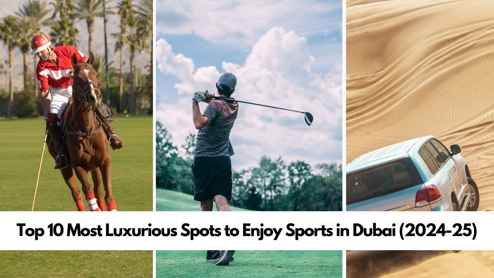 Top 10 Most Luxurious Spots to Enjoy Sports in Dubai (2024-25)