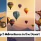 Top 5 Adventures in the Desert