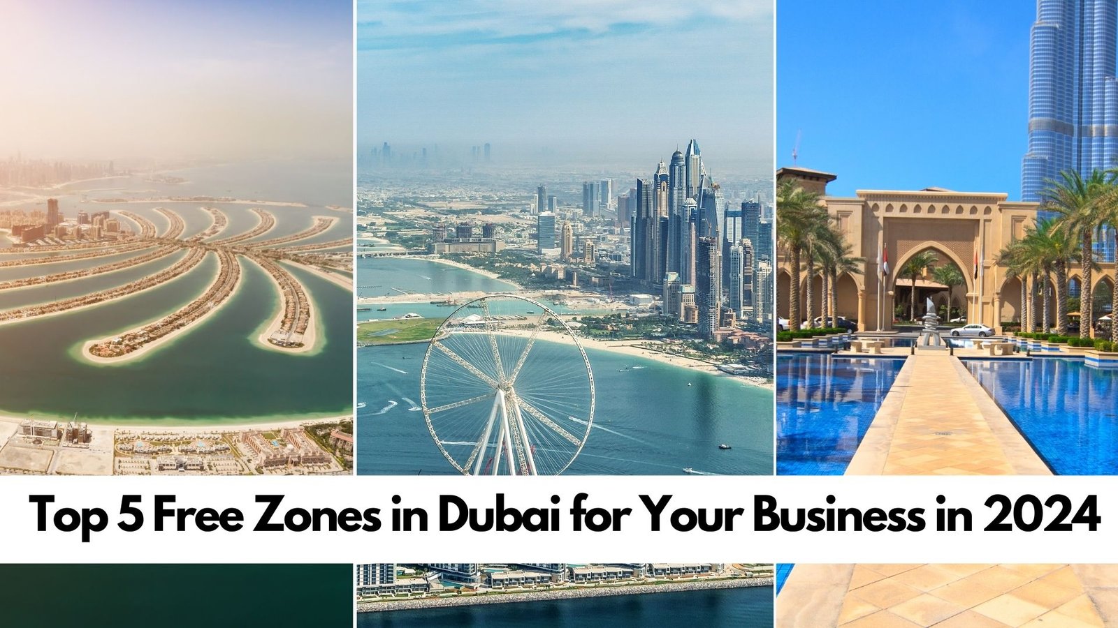 Top 5 Free Zones in Dubai for Your Business in 2024