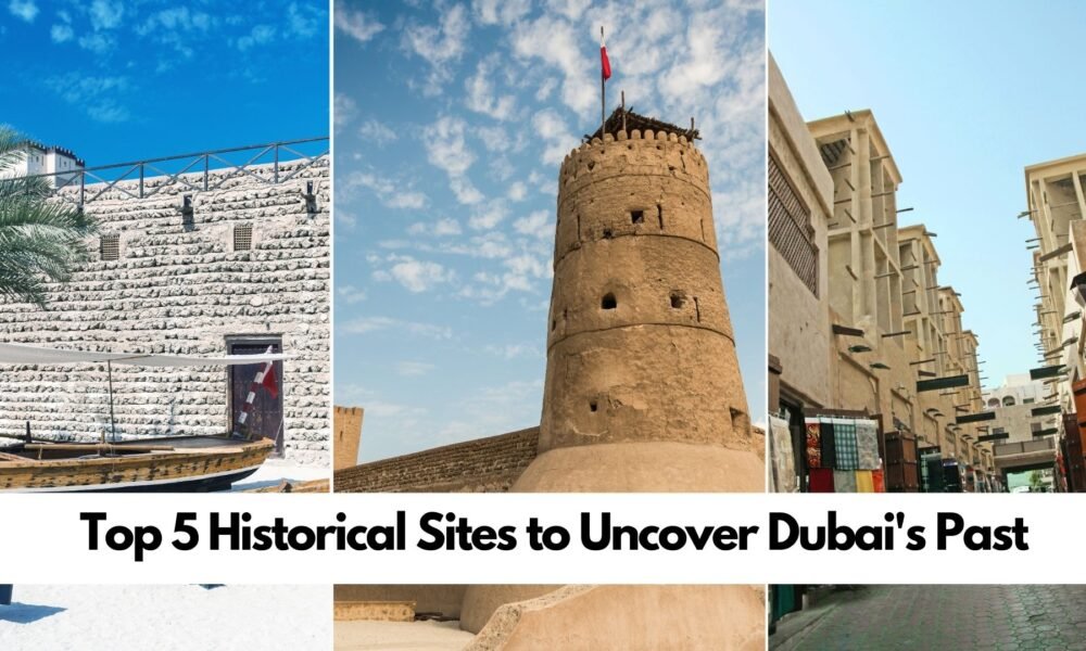 Top 5 Historical Sites to Uncover Dubai's Past