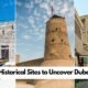 Top 5 Historical Sites to Uncover Dubai's Past