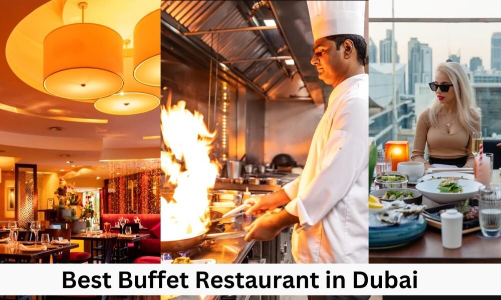 Best Buffet Restaurant in Dubai