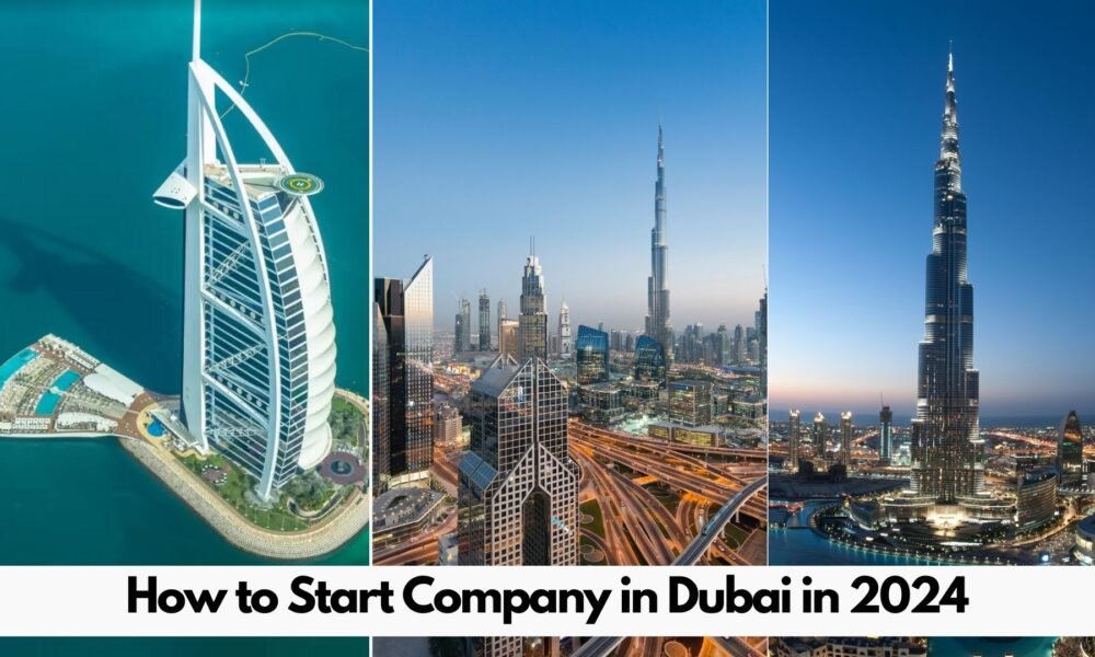 How to Start Company in Dubai in 2024