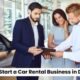 How to Start a Car Rental Business in Dubai