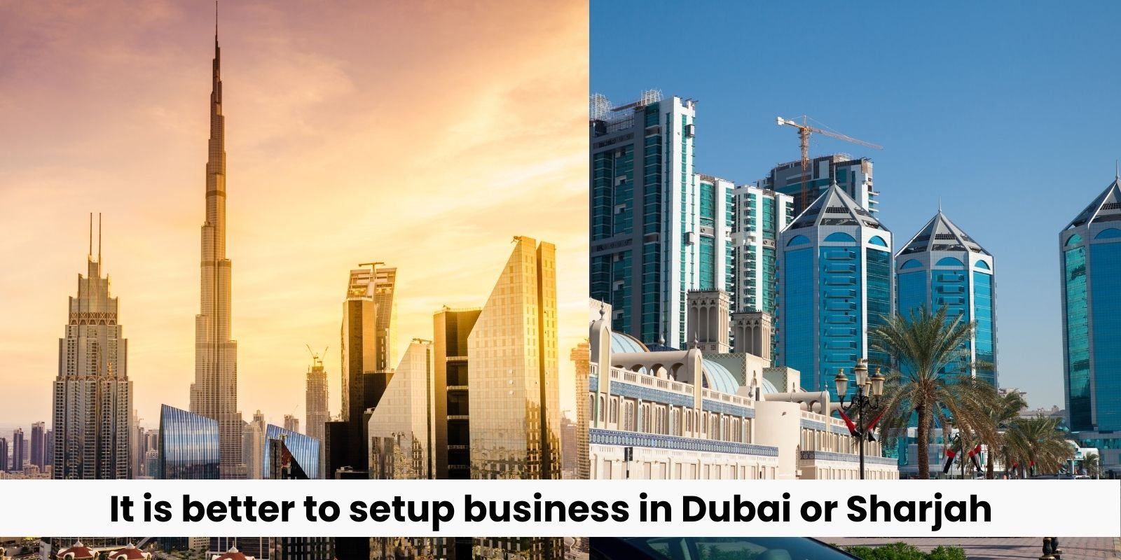 It is better to setup business in Dubai or Sharjah.