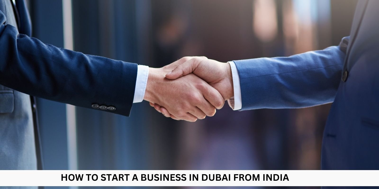 How to Start a Business in Dubai from India