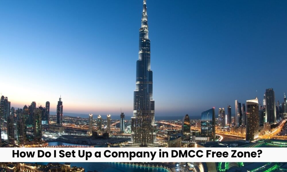 How Do I Set Up a Company in DMCC Free Zone?