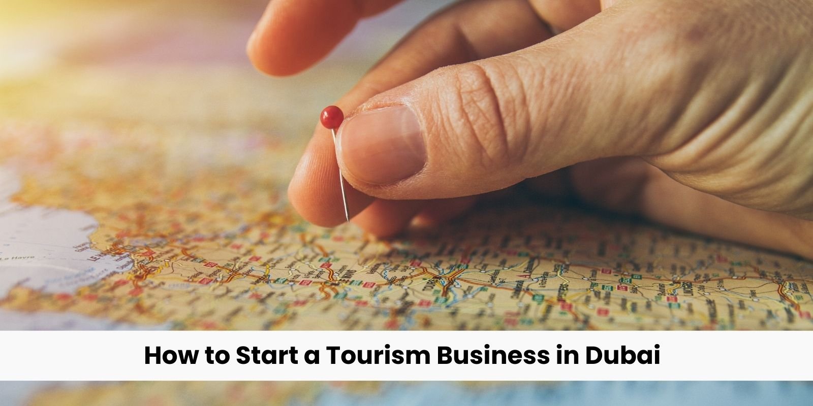 How to Start a Tourism Business in Dubai