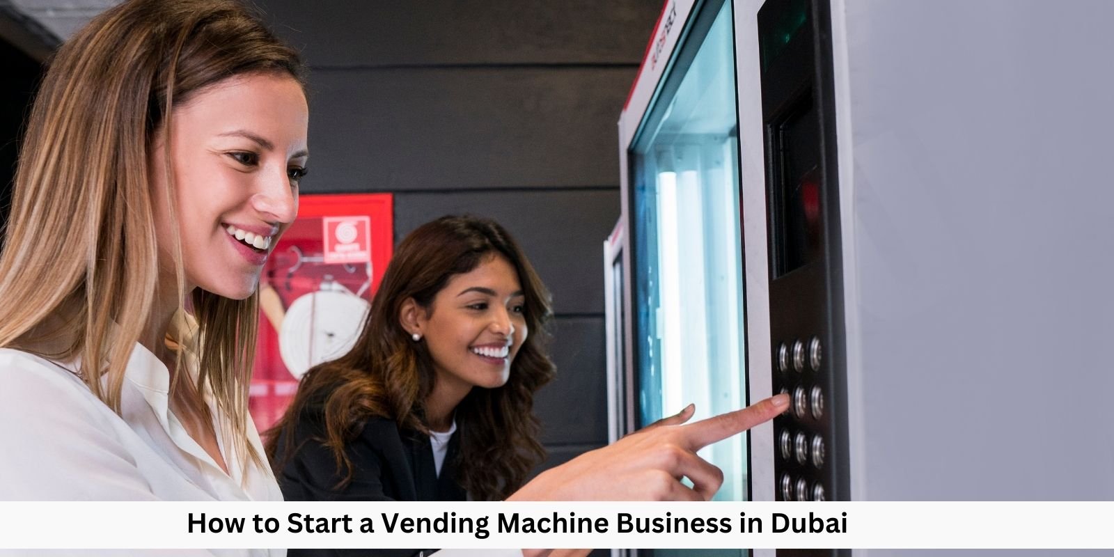 How to Start a Vending Machine Business in Dubai