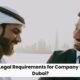 What Are the Legal Requirements for Company Registration in Dubai