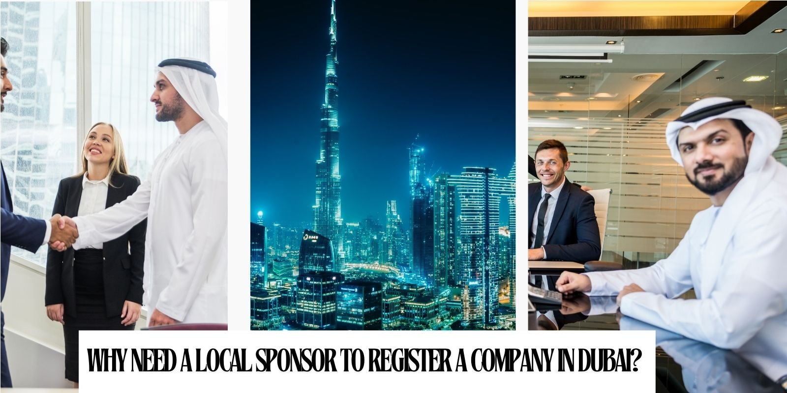 Why Need a Local Sponsor to Register a Company in Dubai?