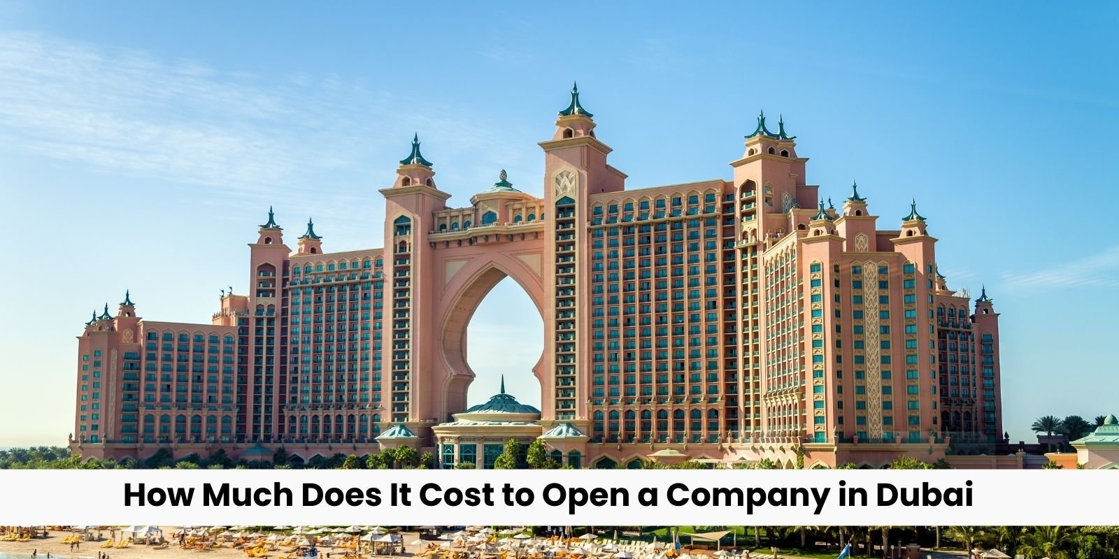 How Much Does It Cost to Open a Company in Dubai