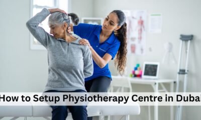 How to Setup Physiotherapy Centre in Dubai