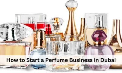 How to Start a Perfume Business in Dubai