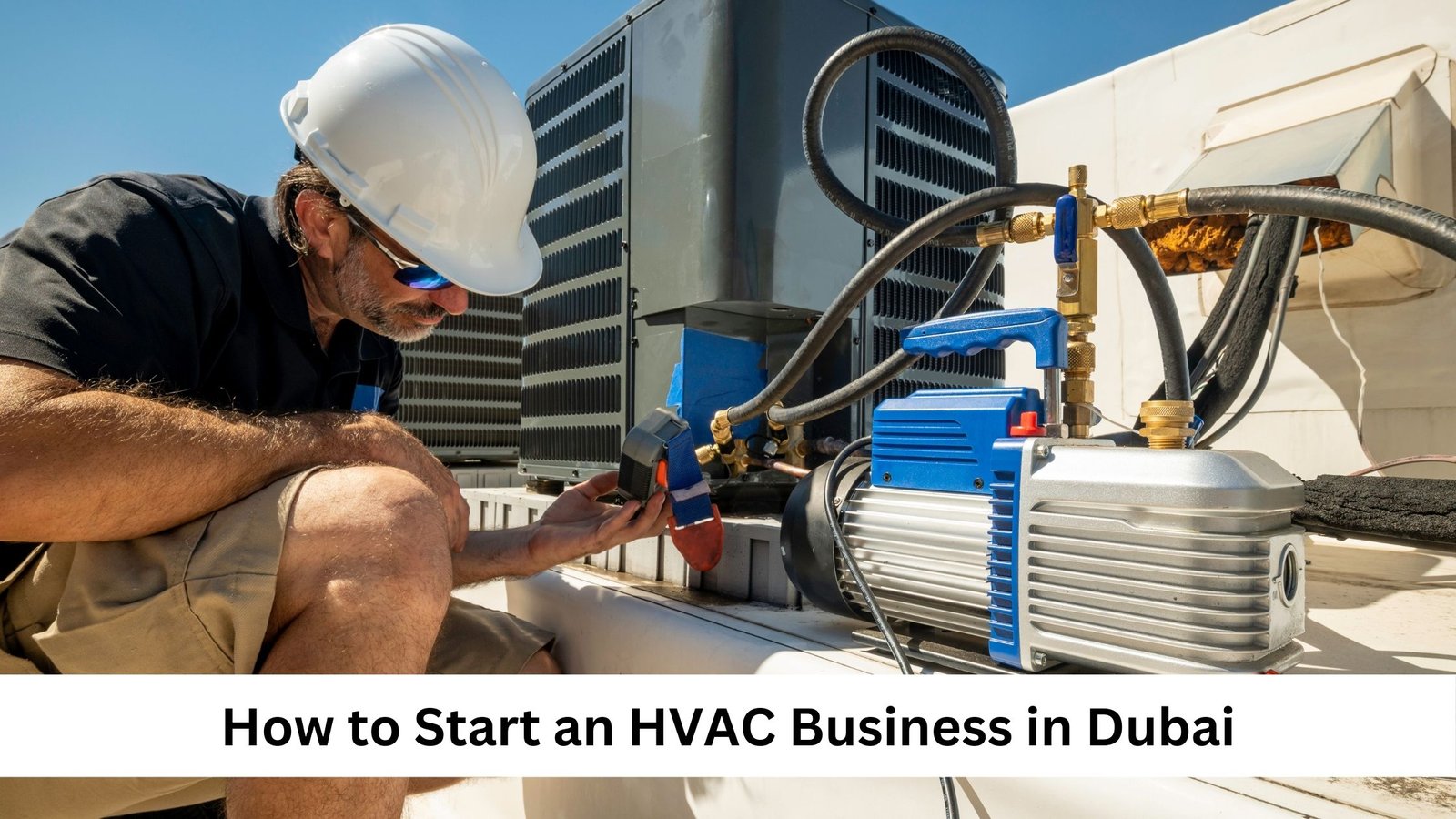 How to Start an HVAC Business in Dubai