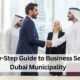 Step-by-Step Guide to Business Setup in Dubai Municipality