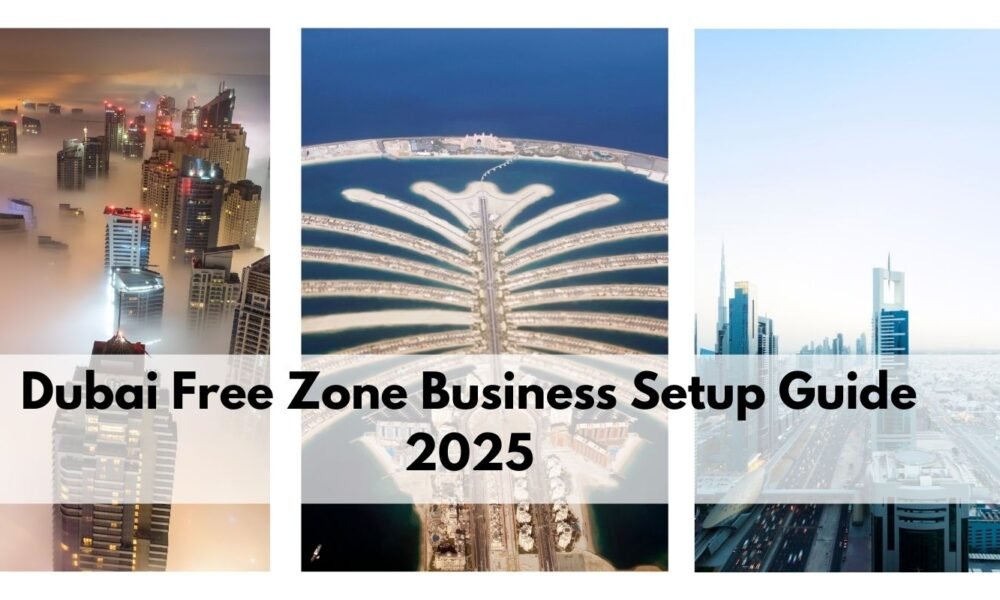 Dubai Free Zone Business Setup Guide 2025